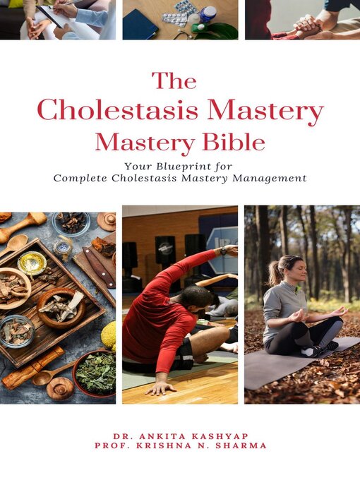 Title details for The Cholestasis Mastery Bible by Dr. Ankita Kashyap - Available